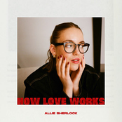 Allie Sherlock – How Love Works