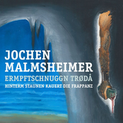 Jochen Malmsheimer – Ermpftschnuggn trødå - Hinterm Staunen kauert die Frappanz
