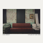 Have Mercy – A Place Of Our Own