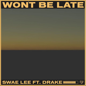 Swae Lee – Won't Be Late (feat. Drake)