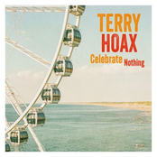 Terry Hoax – Celebrate Nothing