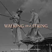 Matt Berninger – Walking on a String