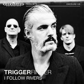 Triggerfinger – I Follow Rivers - Single
