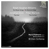 Mark Padmore – Ralph Vaughan Williams: Ten Blake Songs; On Wenlock Edge - Jonathan Dove: The End - Peter Warlock: The Curlew