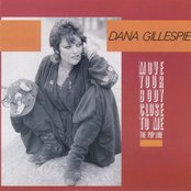 Move Your Body Close to Me by Dana Gillespie
