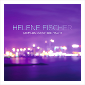 Helene Fischer – Atemlos durch die Nacht (The Radio Mixes)