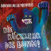 Bärchen und die Milchbubis – Die Rückkehr des Bumm!