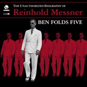 The Unauthorized Biography of Reinhold Messner — Ben Folds Five
