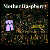 Mother Raspberry and the Lord Prometheus Jon. LXVII