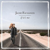 Jaimi Faulkner – If It's Me (Radio Edit)