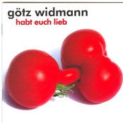 Götz Widmann – Habt euch lieb