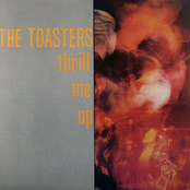 The Toasters – Thrill Me Up