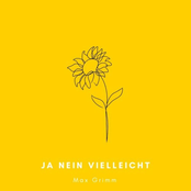 Max Grimm – Ja Nein Vielleicht