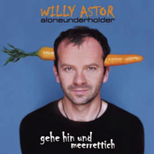 Willy Astor – Gehe Hin Und Meerrettich (Aloneunderholder)