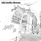 Não Tarda: Demos