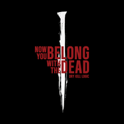 Now You Belong With the Dead