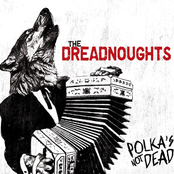 The Dreadnoughts – Polka's Not Dead