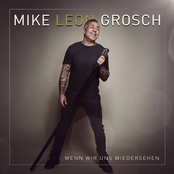 Mike Leon Grosch – Wenn wir uns wiedersehen