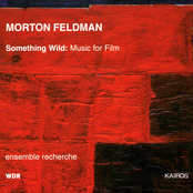 Morton Feldman – Morton Feldman: Something Wild - Music for Film