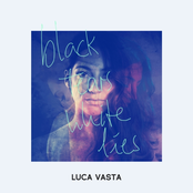 Luca Vasta – Black Tears White Lies