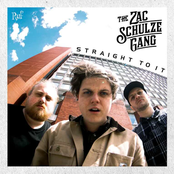 The Zac Schulze Gang – Straight to It
