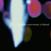 because your money is limited