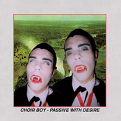 Choir Boy – Passive With Desire