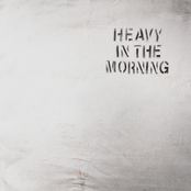 Heavy in the Morning