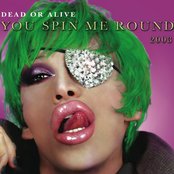 You Spin Me Round (Like a Record) by Dead or Alive
