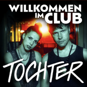 TOCHTER – Willkommen im Club
