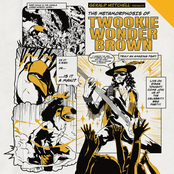 The Metamorphosis of Twookie Wonder Brown