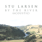 Stu Larsen – By the River (Acoustic)