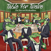 The Harvard Krokodiloes – Table For Twelve