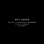 Hey, Sugar