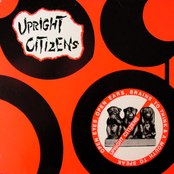 Upright Citizens – Open Eyes, Open Ears, A Brain To Think & A Mouth To Speak