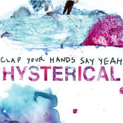 Clap Your Hands Say Yeah – Hysterical