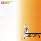 Keimzeit – Irrenhaus