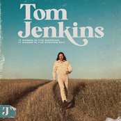 Tom Jenkins – It Comes in the Morning, It Hangs in the Evening Sky