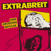 Extrabreit – Ihre grössten Erfolge