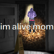 im alive mom