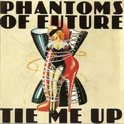 Phantoms Of Future – Tie Me Up