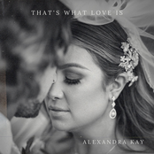 Alexandra Kay – That's What Love Is