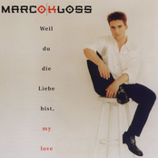 Marco Kloss – Weil Du Die Liebe Bist, My Love