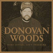 Donovan Woods – Hard Settle, Ain't Troubled