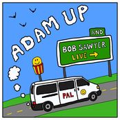 Adam Up / Bob Sawyer (Live)