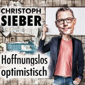 Christoph Sieber – Hoffnungslos optimistisch