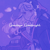 Goodbye Goodnight