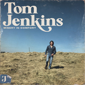 Tom Jenkins – Misery in Comfort