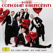 Berlin Comedian Harmonists – Die Liebe Kommt, Die Liebe Geht