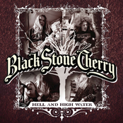 Black Stone Cherry – Hell And High Water